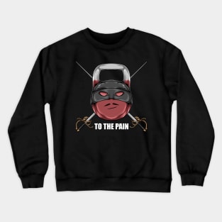 To the Pain Crewneck Sweatshirt